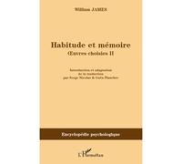 Habitude et mémoire Oeuvres choisies II - William James - L'harmattan - broché - Etude