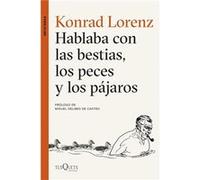 Hablaba Con Las Bestias, Los Peces Y Los Pajaros Lorenz, Konrad (Auteur)