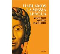 Hablamos La Misma Lengua [Livre en VO] Muñoz Machado, Santiago (Auteur)