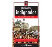 Hablan Los Indignados : Propuestas Y Materiales De Trabajo