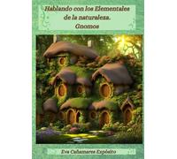 Hablando con los elementales de la naturaleza. Gnomos
