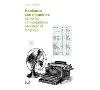 Hablando con máquinas, cómo las computadoras procesan el lenguaje
