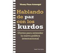 Hablando de paz con los kurdos: Claves para entender la nueva política internacional