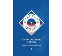 Hablando Ingles Tomo II: Método Moderno y Eficaz - Tomo II