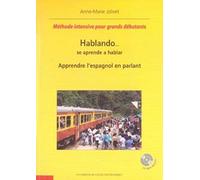 Hablando se aprende a hablar - Apprendre l'espagnol en parlant: Méthode intensive pour grands débutants