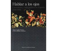 Hablar a los ojos: Caricatura y vida política en España (1830-1918)