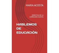 HABLEMOS DE EDUCACIÓN: DIDÁCTICA DE LA EXPRESIÓN ESCRITA