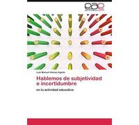 Hablemos De Subjetividad E Incertidumbre