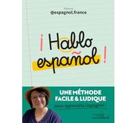 ¡ Hablo español ! Une méthode facile et ludique pour apprendre l'espagnol ! - Paloma @espagnol.france - Marabout - broché - Méthode de langue