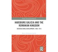 Habsburg Galicia and the Romanian Kingdom: Sociocultural Development, 1866-1914