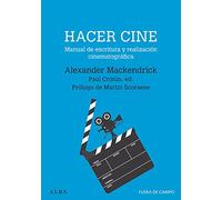Hacer cine: Manual de escritura y realización cinematográfica