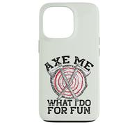 Hache Moi CE Que Je Fais pour M'AMUSER Throwing Axes Meme Coque pour iPhone 13 Pro