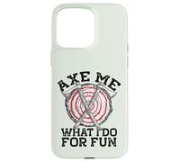 Hache Moi CE Que Je Fais pour M'AMUSER Throwing Axes Meme Coque pour iPhone 15 Pro Max
