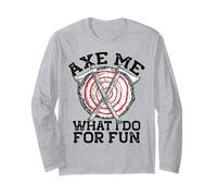 Hache Moi CE Que Je Fais pour M'AMUSER Throwing Axes Meme Manche Longue