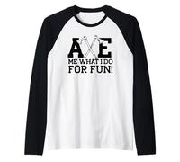 Hache Moi CE Que Je Fais pour M'AMUSER Throwing Axes Meme Manche Raglan