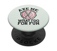 Hache Moi CE Que Je Fais pour M'AMUSER Throwing Axes Meme PopSockets PopGrip Adhésif