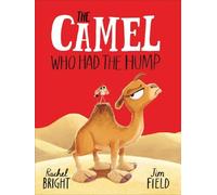 Hachette international The Camel Who Had The Hump : From The World Of Rachel Bright & Jim Field