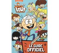 HACHETTE JEUNESSE Bienvenue chez les Loud - Le guide officiel