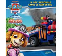 Hachette Jeunesse La Pat'Patrouille : Fire Rescue : La Pat'Patrouille Sauve Le Parc En Feu