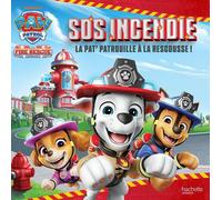 Hachette Jeunesse La Pat'Patrouille : Fire Rescue - SOS Incendie : La Pat' Patrouille à La Rescousse !