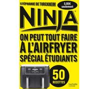 Stéphanie de Turckheim – Ninja: On peut tout faire à l'Airfryer! Spécial étudiants, 50 recettes
