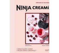 Stéphanie De Turckheim – Ninja Creami : Officiel – Crème glacée, Sorbet, Frozen Drink – Relié