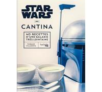 HACHETTE PRATIQUE Star Wars - Cantina - 40 recettes d'une galaxie très lointaine