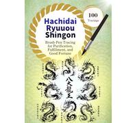 Hachidai Ryuuou Shingon: A Sacred Dragon King Mantra Tracing Workbook (100 Tracings)