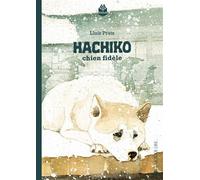 Hachiko - Chien fidèle - Lluis Prat Martínez - Joie De Lire - broché - Roman junior