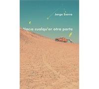 Hacia Cualquier Otra Parte - [Livre en VO] Sierra, Jorge (Auteur)