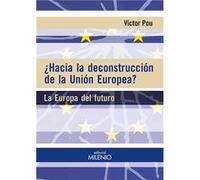 ¿Hacia La Deconstrucción De La Unión Europea? Pou Serradell, Victor (Auteur)
