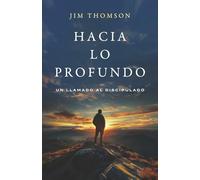 HACIA LO PROFUNDO: Un Llamado al Discipulado