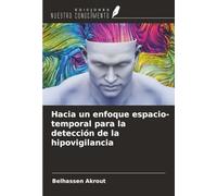 Hacia un enfoque espacio-temporal para la detección de la hipovigilancia