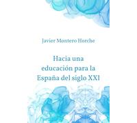 Hacia una educación para la España del siglo XXI:: fundamentos, actores, desafíos y perspectivas