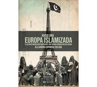 Hacia una Europa islamizada: El desafío migratorio musulmán: una guerra híbrida no declarada