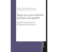 Hacia una nueva historia del léxico del español – Estudios sobre léxico en documentación histórica