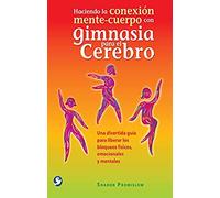 Haciendo La Conexión Mente-Cuerpo Con Gimnasia Para El Cerebro