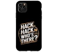 Hack Hack Who's There - Un Hacker de cybersécurité Amusant Coque pour iPhone 11 Pro Max