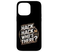 Hack Hack Who's There - Un Hacker de cybersécurité Amusant Coque pour iPhone 14 Pro Max