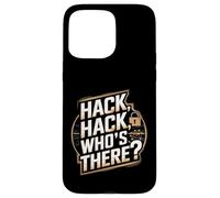 Hack Hack Who's There - Un Hacker de cybersécurité Amusant Coque pour iPhone 15 Pro Max