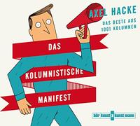 Hacke,Axel-Hörbuch - Das Kolumnistische Manifest