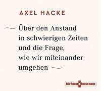 Hacke,Axel - Über Den Anstand in Schwierigen Zeiten