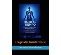 Hackea el Tiempo: Estrategias Saludables para el Bienestar Integral y Retrasar el Envejecimiento