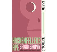 Hackenfeller's Ape (Faber Editions): 'So original and refreshing.' Hilary Mantel