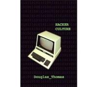 Hacker Culture by Douglas Thomas Douglas Thomas (Auteur)