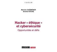 Hacker "Éthique" Et Cybersécurité - Opportunités Et Défis