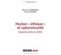 Hacker "Éthique" Et Cybersécurité - Opportunités Et Défis