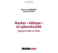 Hacker "Éthique" Et Cybersécurité - Opportunités Et Défis