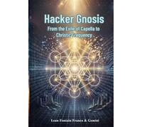 Hacker Gnosis: From the Exile of Capella to Christic Frequency