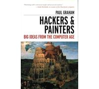 Hackers and Painters : Big Ideas from the Computer Age (en anglais)